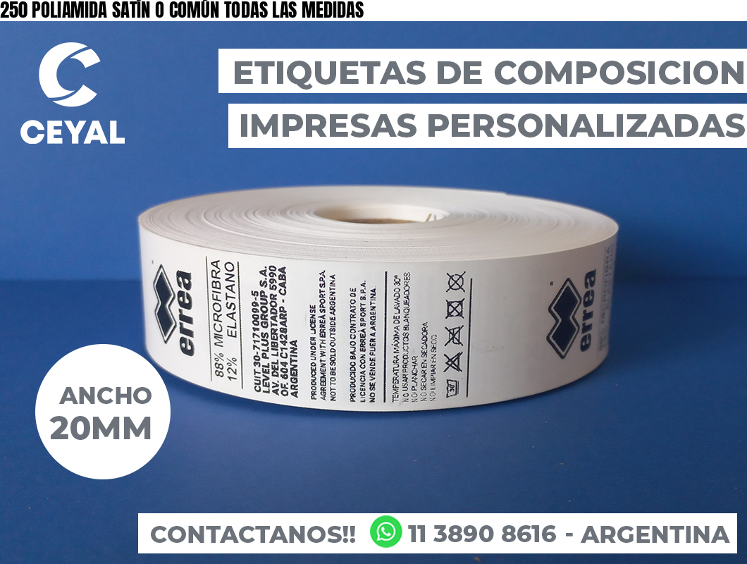 250 POLIAMIDA SATÍN O COMÚN TODAS LAS MEDIDAS