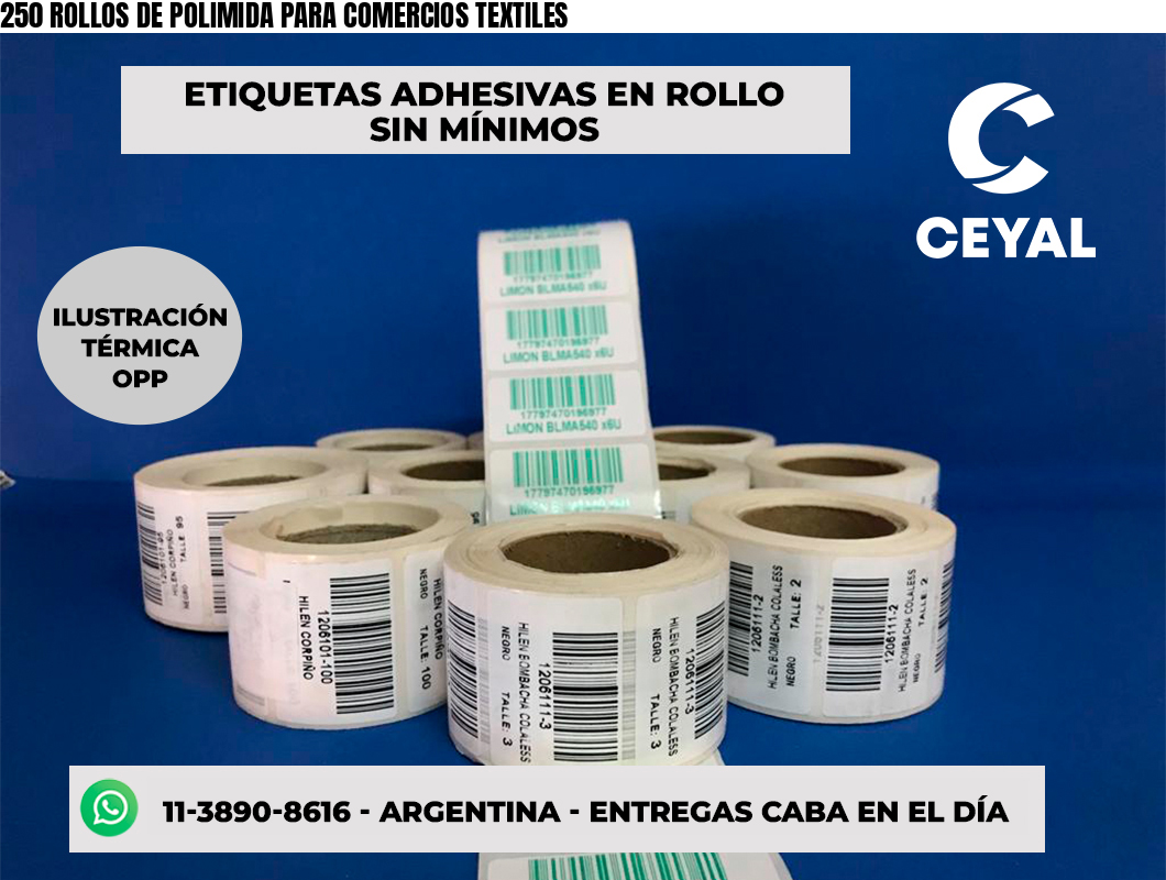 250 ROLLOS DE POLIMIDA PARA COMERCIOS TEXTILES