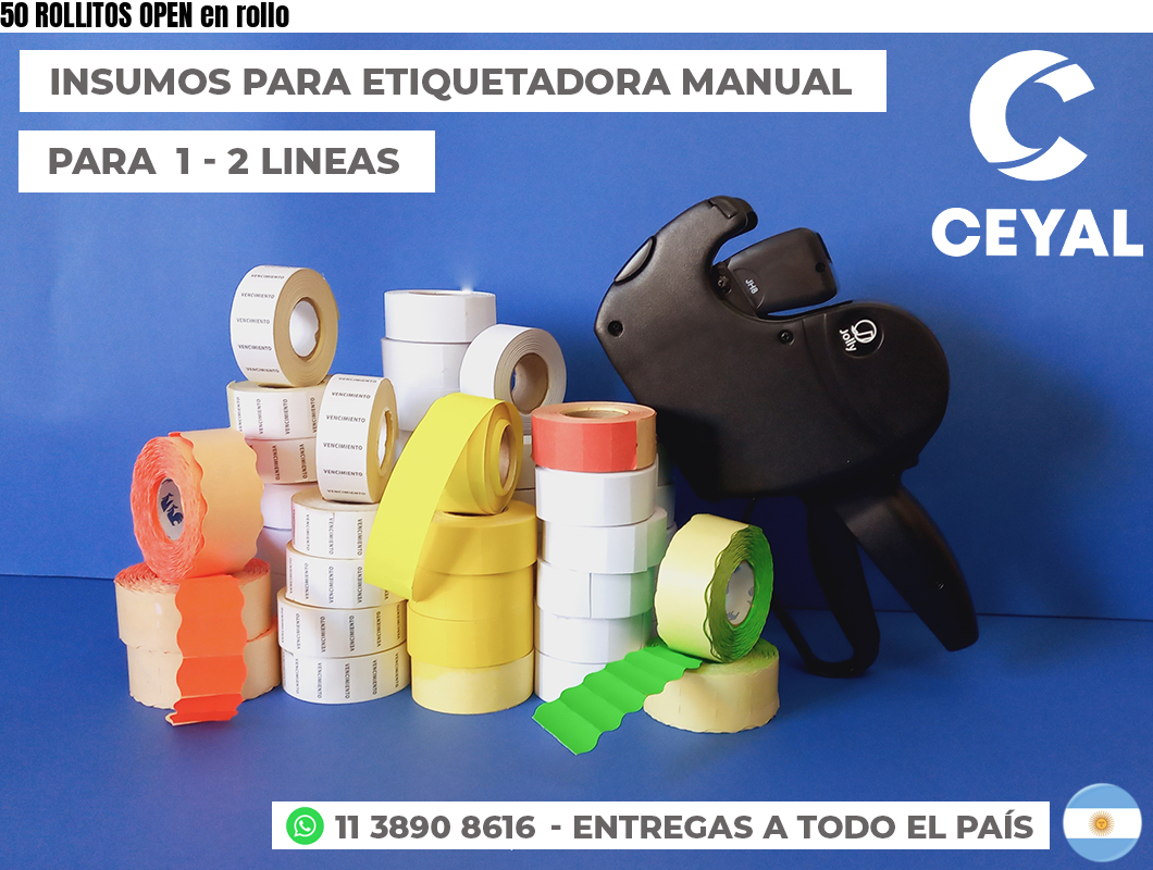 50 ROLLITOS OPEN en rollo