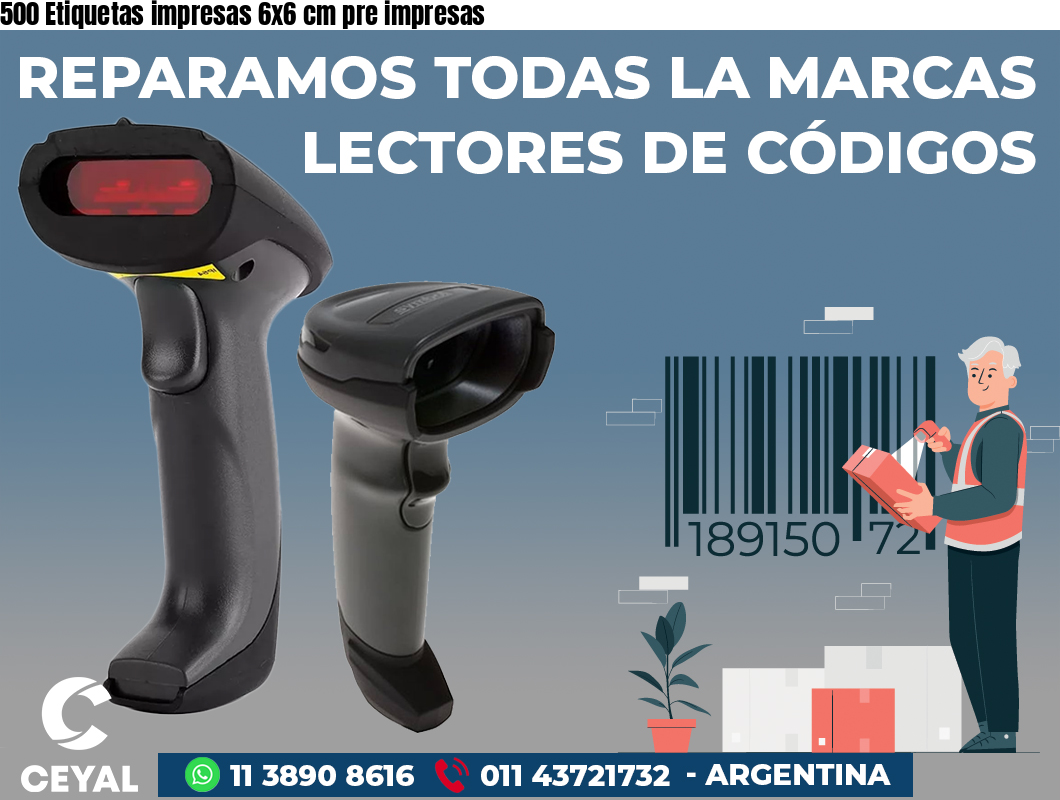 500 Etiquetas impresas 6x6 cm pre impresas