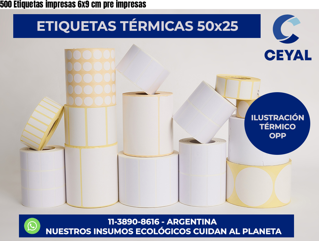 500 Etiquetas impresas 6×9 cm pre impresas