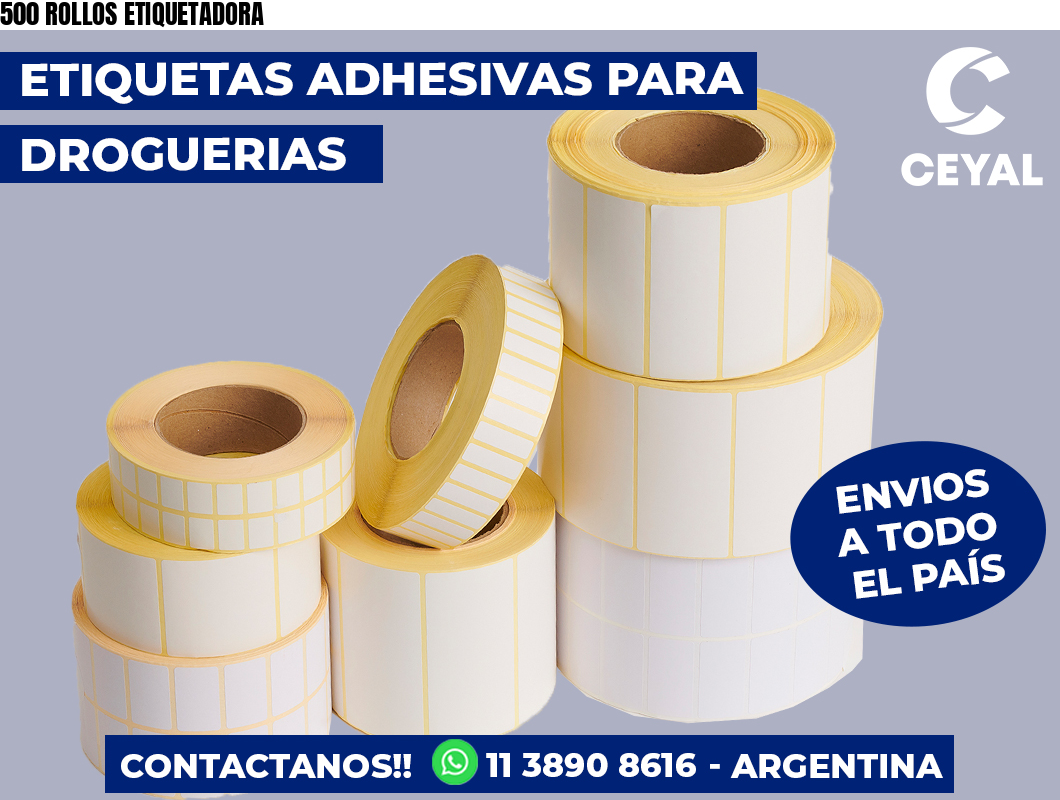 500 ROLLOS ETIQUETADORA