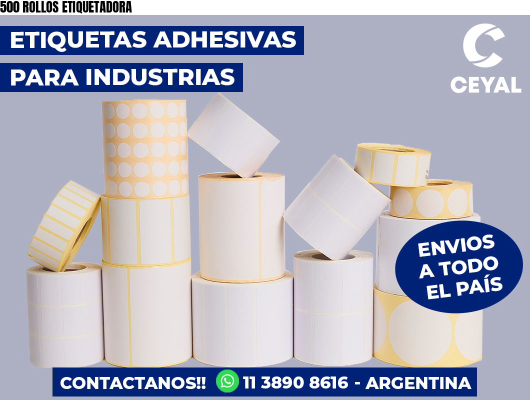 500 ROLLOS ETIQUETADORA