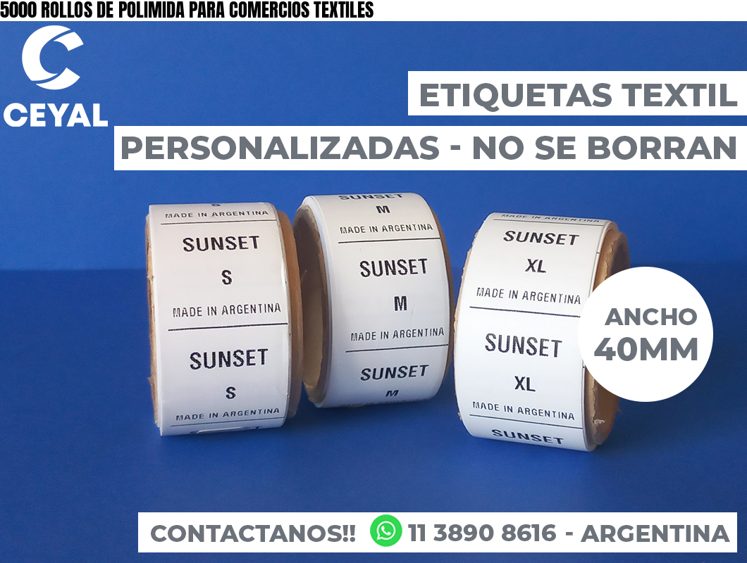 5000 ROLLOS DE POLIMIDA PARA COMERCIOS TEXTILES