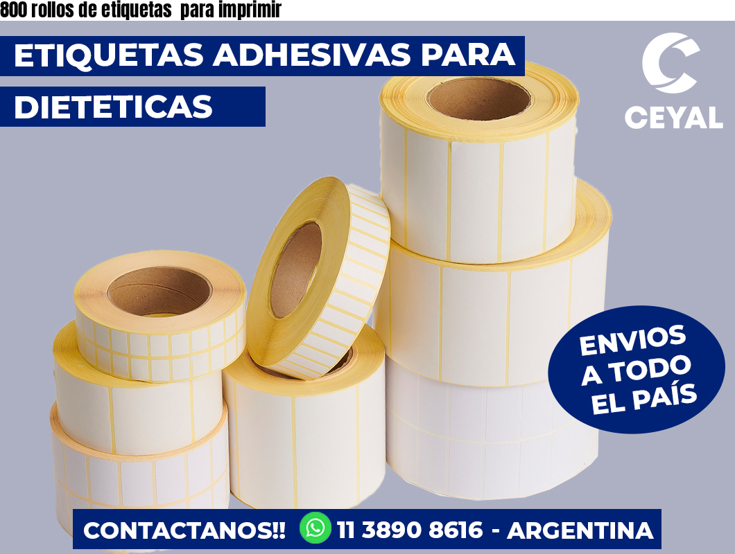 800 rollos de etiquetas  para imprimir