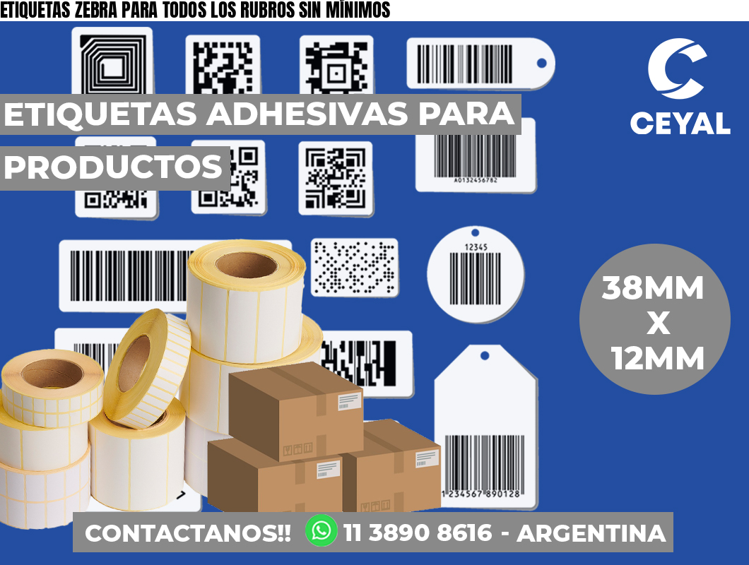 ETIQUETAS ZEBRA PARA TODOS LOS RUBROS SIN MÍNIMOS