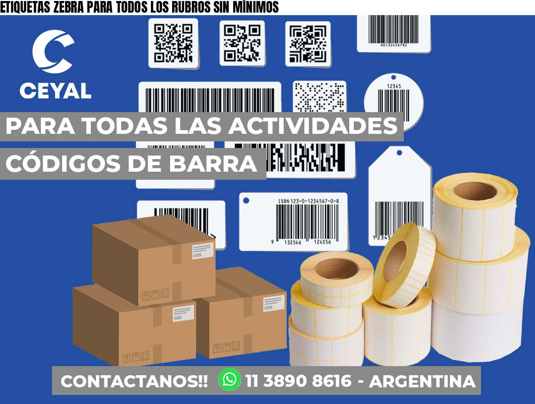 ETIQUETAS ZEBRA PARA TODOS LOS RUBROS SIN MÍNIMOS