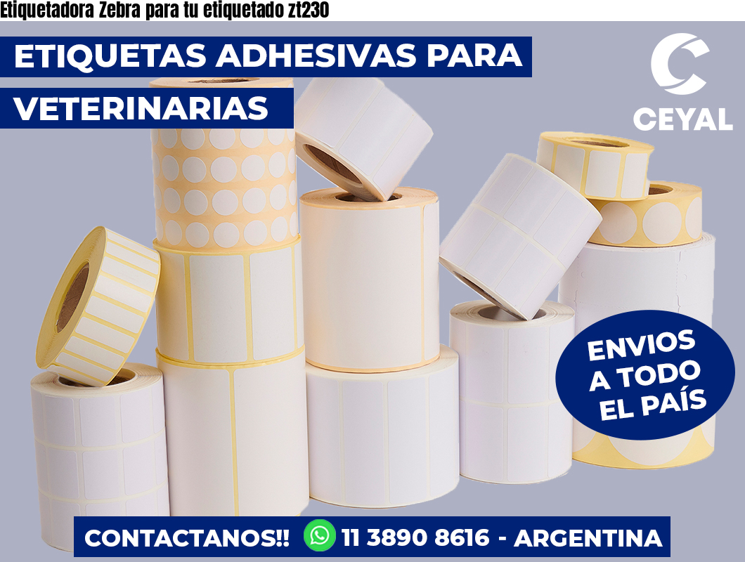 Etiquetadora Zebra para tu etiquetado zt230