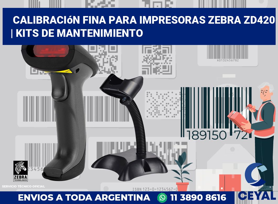 Calibración fina para impresoras Zebra ZD420 | Kits de mantenimiento