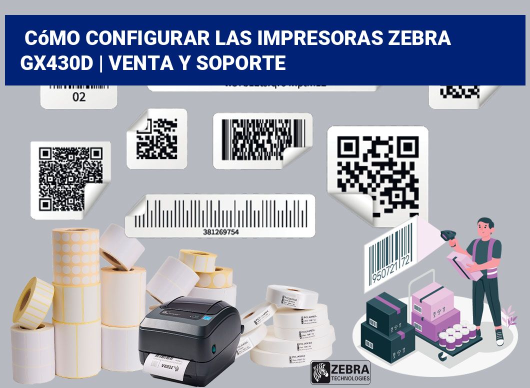 Cómo configurar las impresoras Zebra GX430d | Venta y soporte