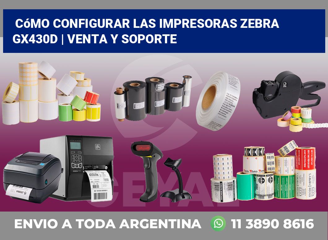 Cómo configurar las impresoras Zebra GX430d | Venta y soporte
