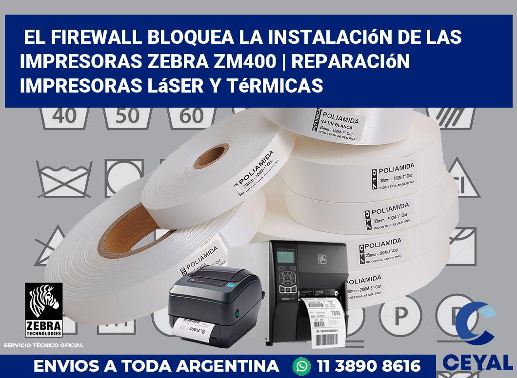 El firewall bloquea la instalación de las impresoras Zebra ZM400 | Reparación impresoras láser y térmicas