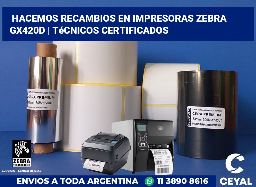 Hacemos recambios en impresoras Zebra GX420d | Técnicos certificados