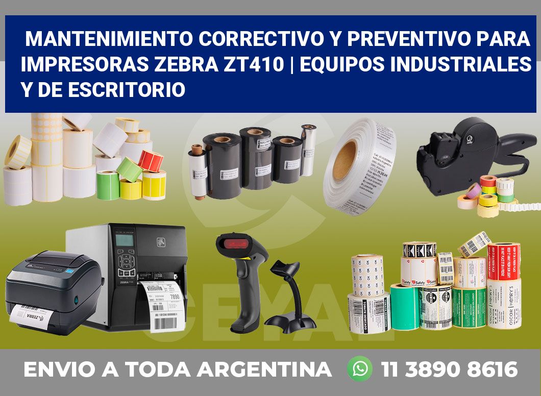 Mantenimiento correctivo y preventivo para impresoras Zebra ZT410 | Equipos industriales y de escritorio