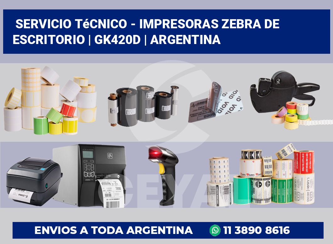 Servicio técnico – Impresoras Zebra de escritorio | GK420d | Argentina