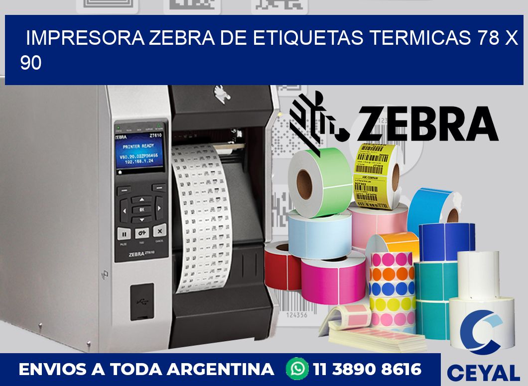 Impresora Zebra de etiquetas termicas 78 x 90