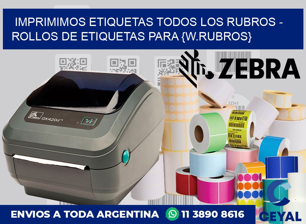 Imprimimos etiquetas todos los rubros – Rollos de Etiquetas para {w.rubros}