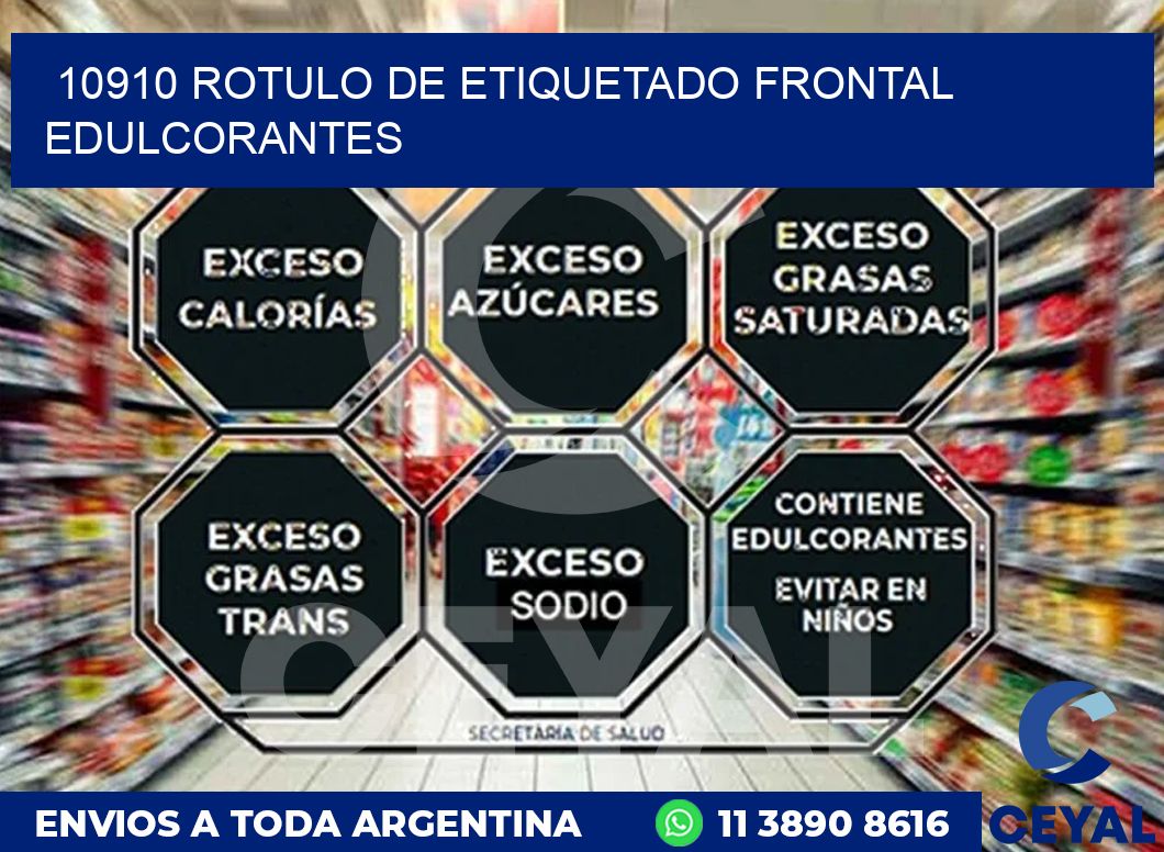 10910 ROTULO DE ETIQUETADO FRONTAL EDULCORANTES