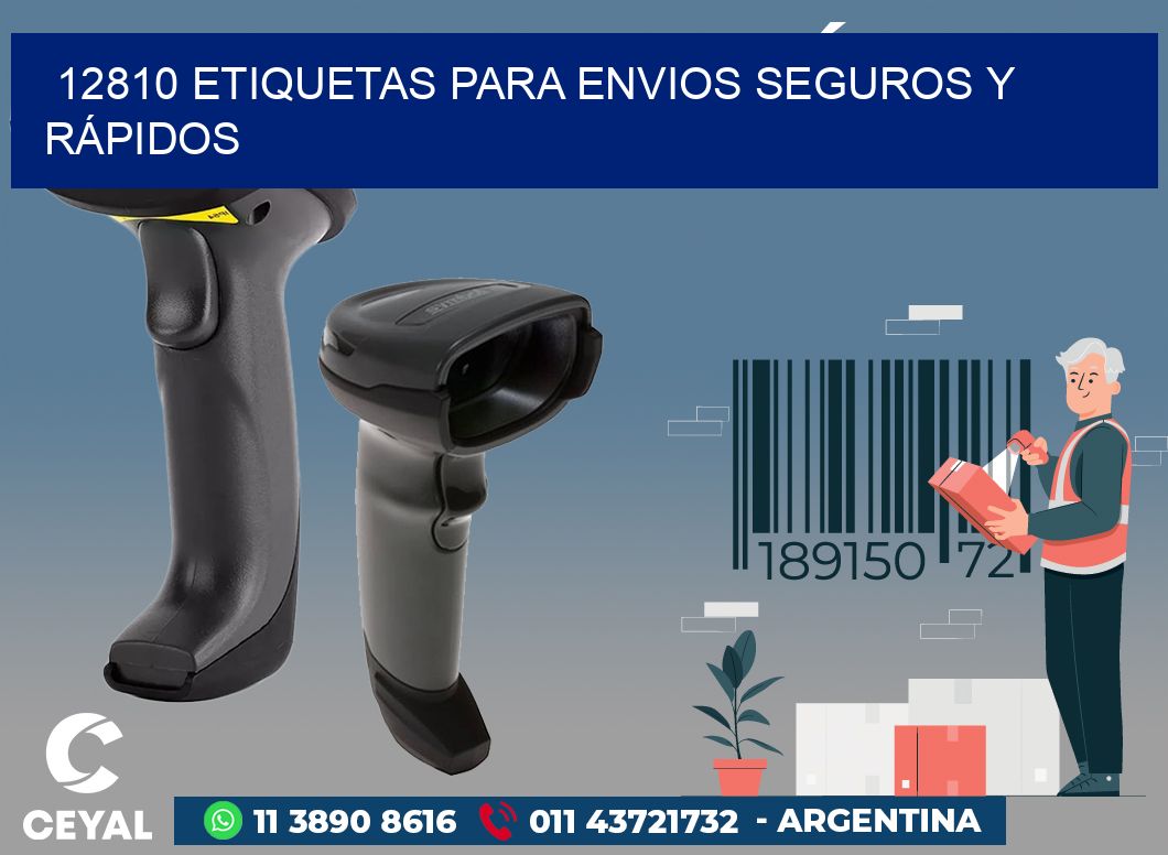 12810 ETIQUETAS PARA ENVIOS SEGUROS Y RÁPIDOS