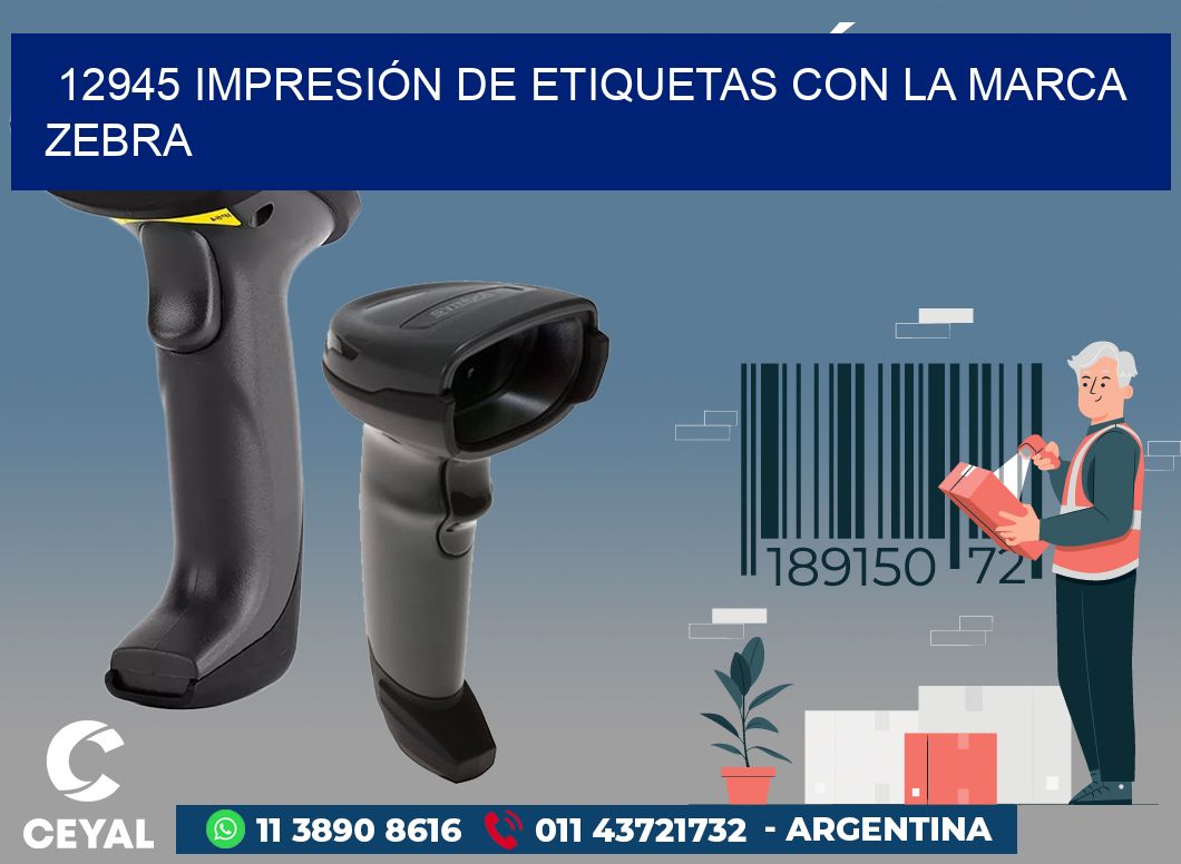 12945 IMPRESIÓN DE ETIQUETAS CON LA MARCA ZEBRA