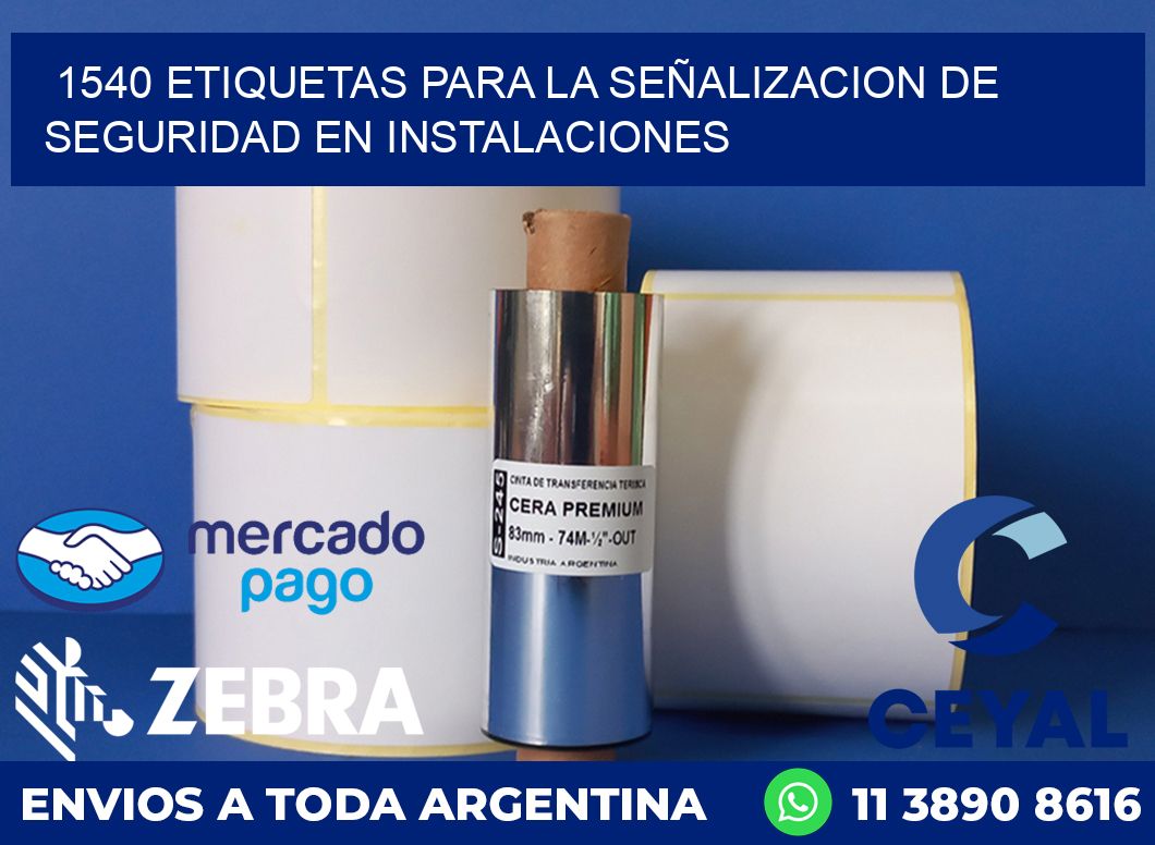 1540 ETIQUETAS PARA LA SEÑALIZACION DE SEGURIDAD EN INSTALACIONES