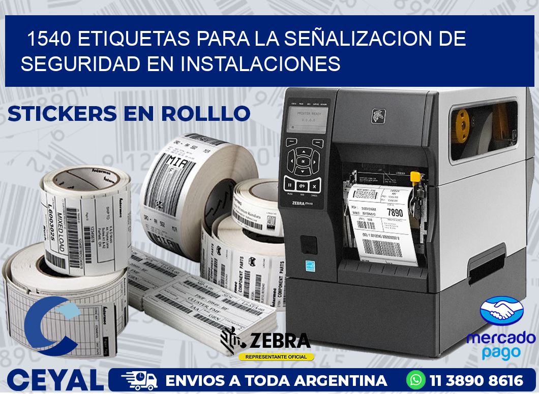 1540 ETIQUETAS PARA LA SEÑALIZACION DE SEGURIDAD EN INSTALACIONES