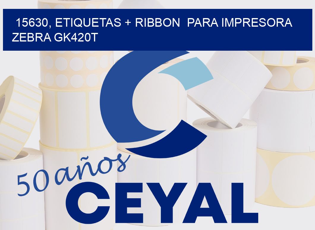 15630, etiquetas + ribbon  para impresora zebra GK420T