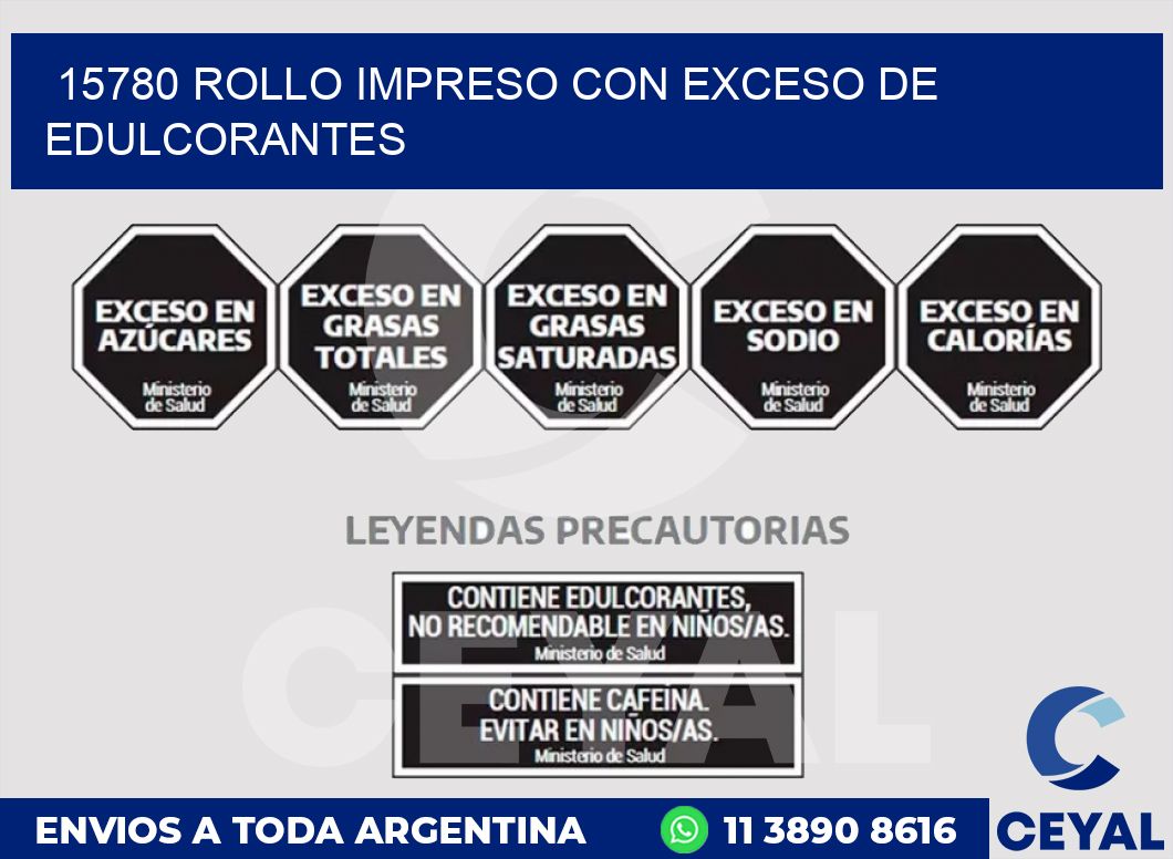 15780 ROLLO IMPRESO CON EXCESO DE EDULCORANTES