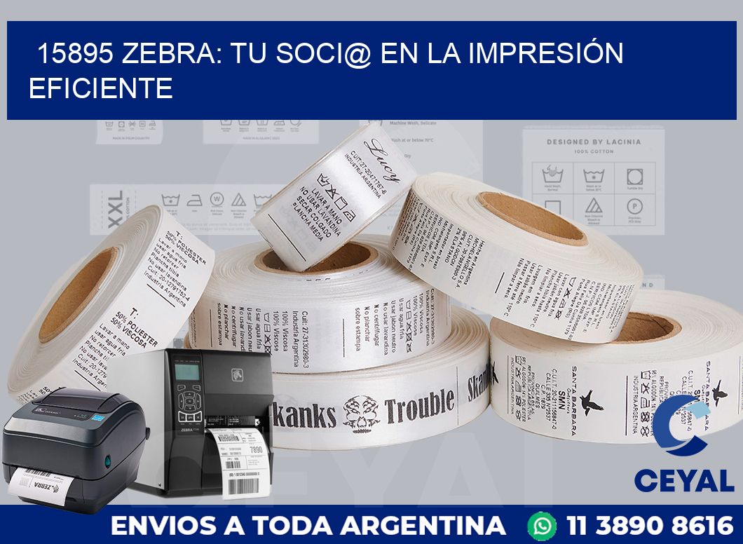 15895 ZEBRA: TU SOCI@ EN LA IMPRESIÓN EFICIENTE