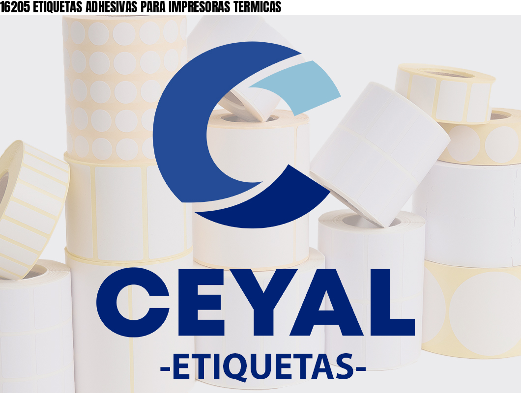 16205 ETIQUETAS ADHESIVAS PARA IMPRESORAS TERMICAS