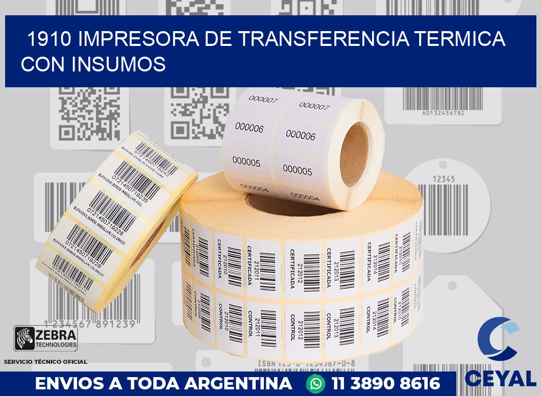1910 IMPRESORA DE TRANSFERENCIA TERMICA CON INSUMOS
