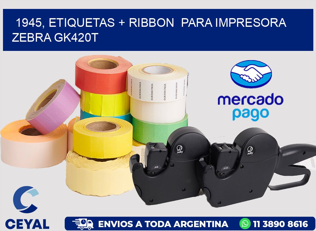 1945, etiquetas + ribbon  para impresora zebra GK420T