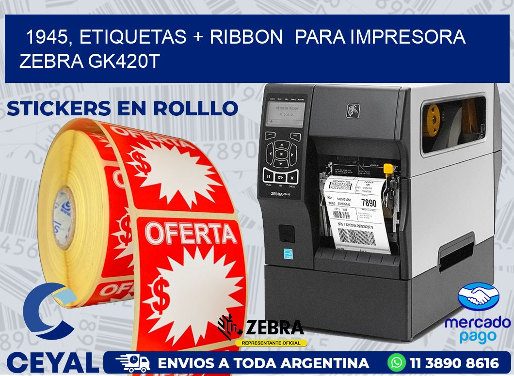 1945, etiquetas + ribbon  para impresora zebra GK420T