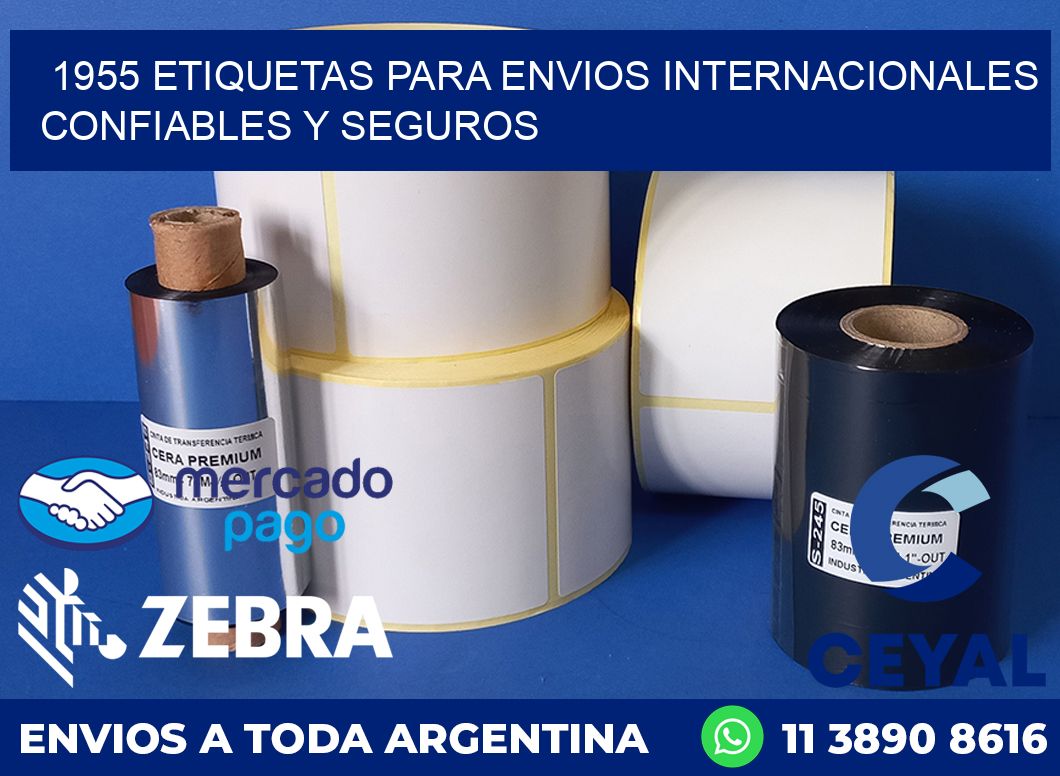 1955 ETIQUETAS PARA ENVIOS INTERNACIONALES CONFIABLES Y SEGUROS