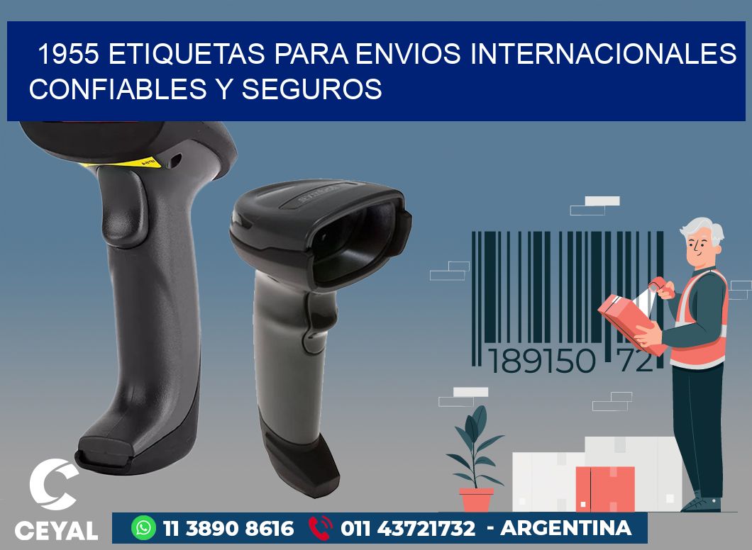 1955 ETIQUETAS PARA ENVIOS INTERNACIONALES CONFIABLES Y SEGUROS