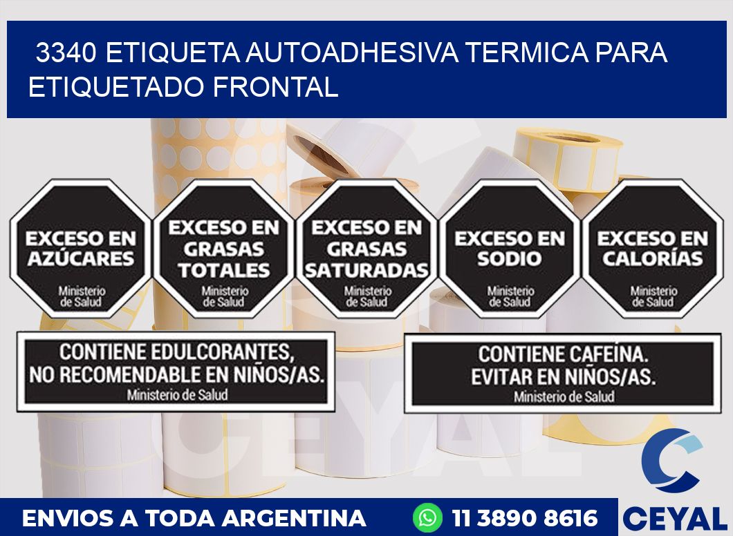 3340 ETIQUETA AUTOADHESIVA TERMICA PARA ETIQUETADO FRONTAL