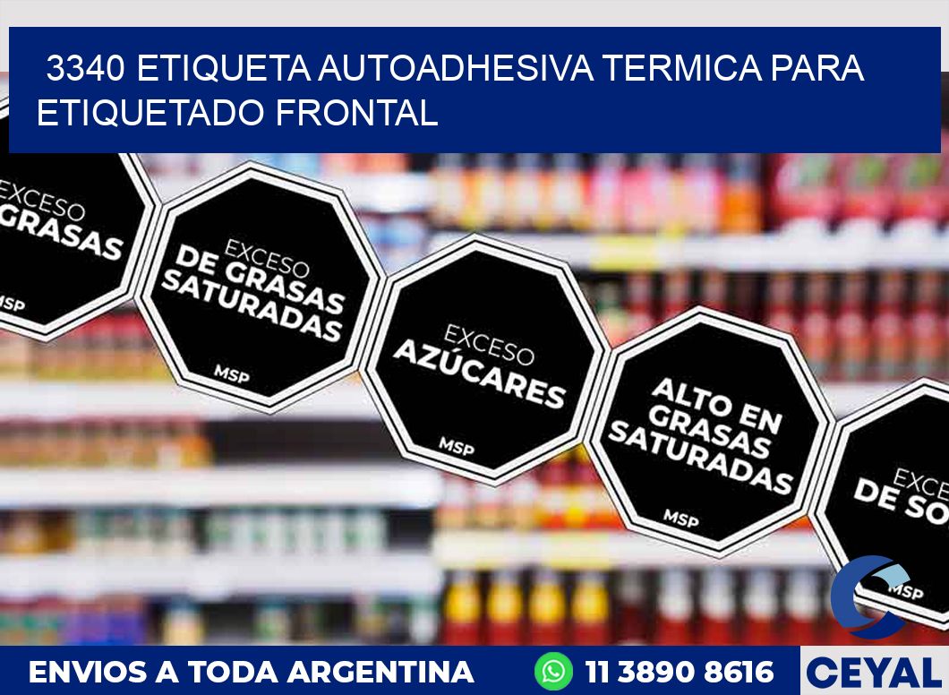 3340 ETIQUETA AUTOADHESIVA TERMICA PARA ETIQUETADO FRONTAL