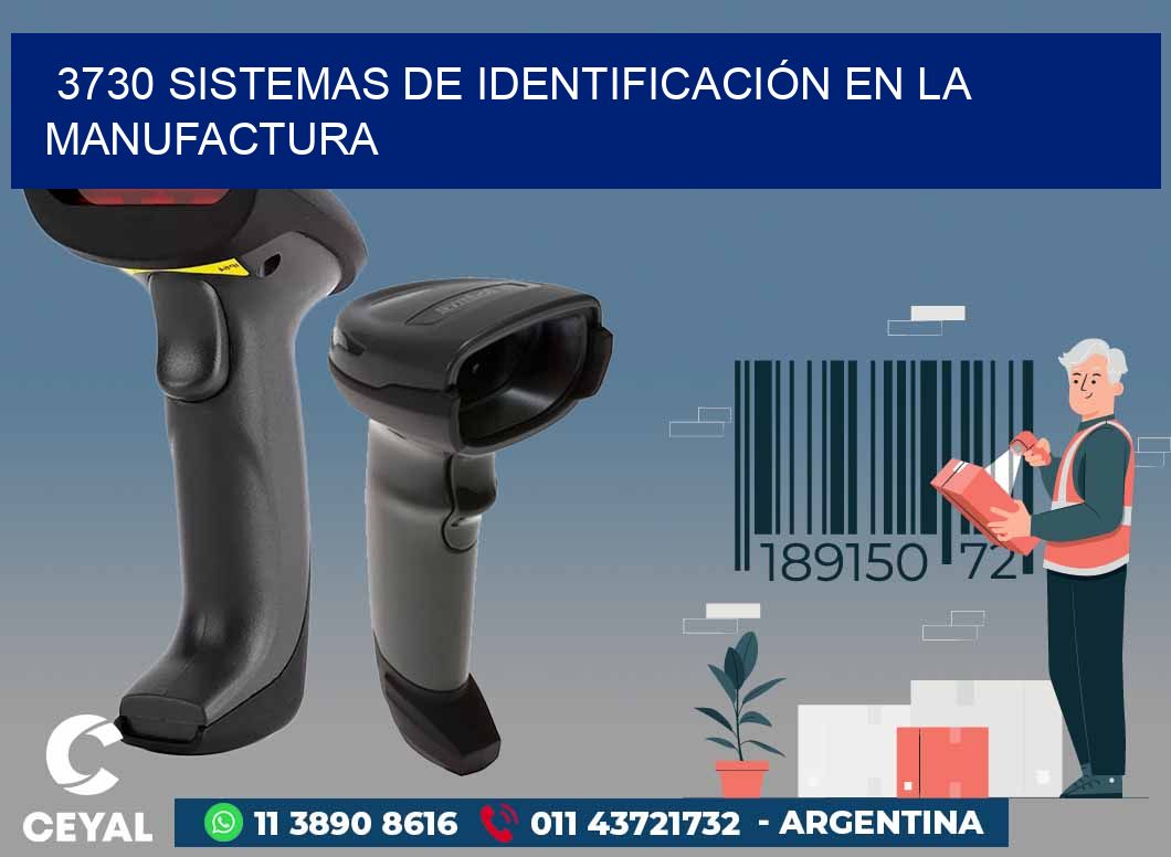 3730 SISTEMAS DE IDENTIFICACIÓN EN LA MANUFACTURA