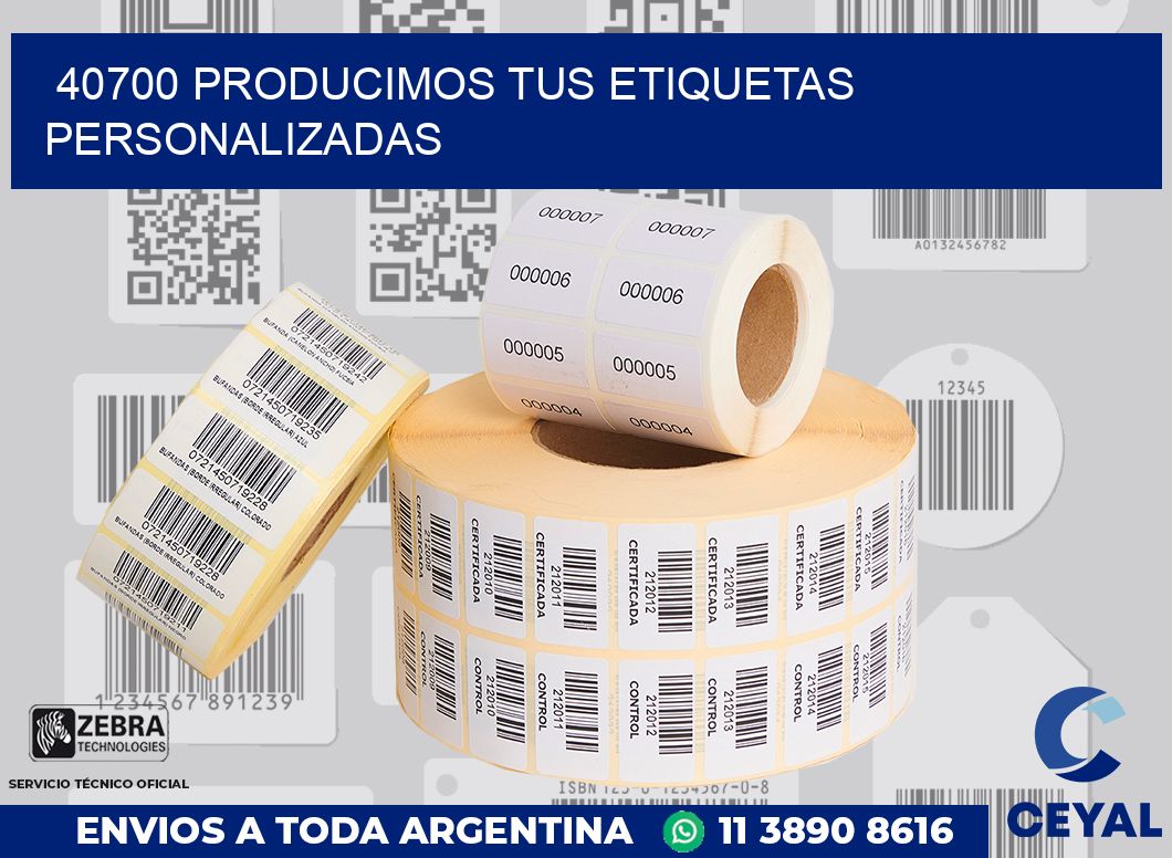 40700 PRODUCIMOS TUS ETIQUETAS PERSONALIZADAS