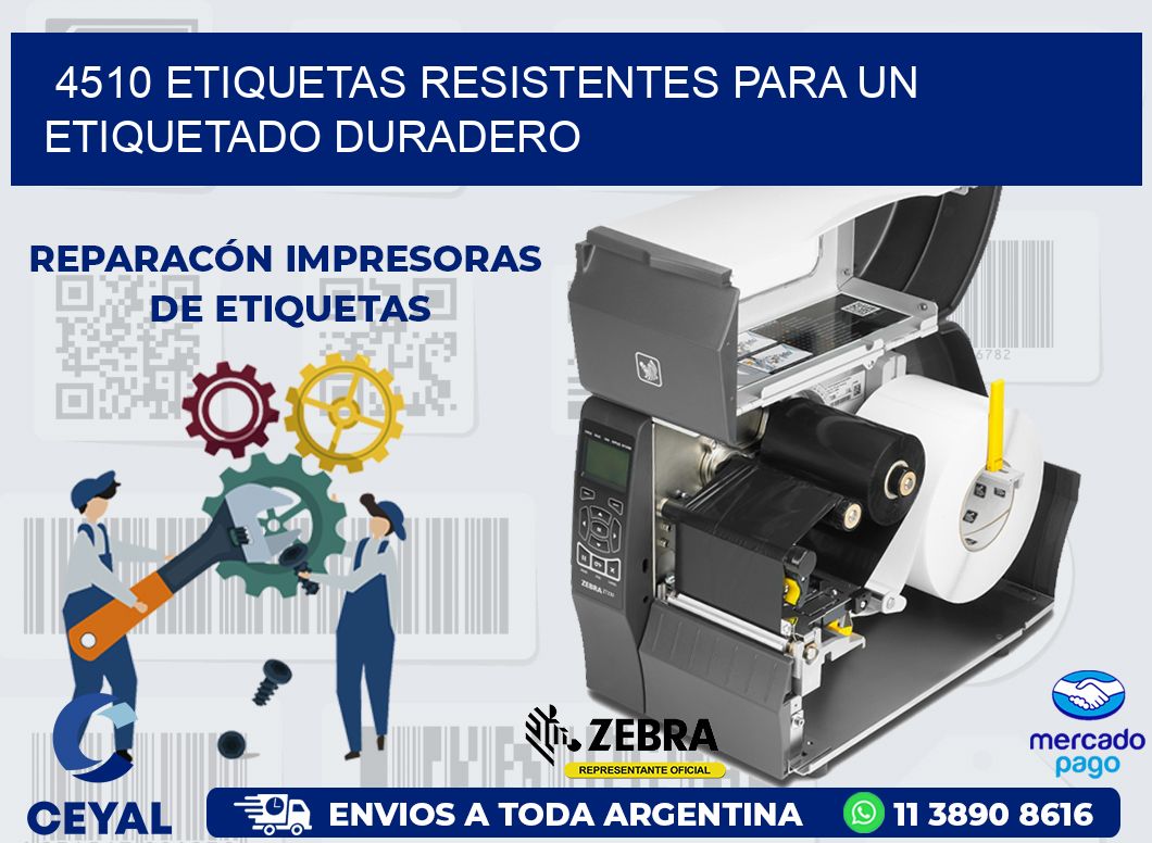 4510 ETIQUETAS RESISTENTES PARA UN ETIQUETADO DURADERO