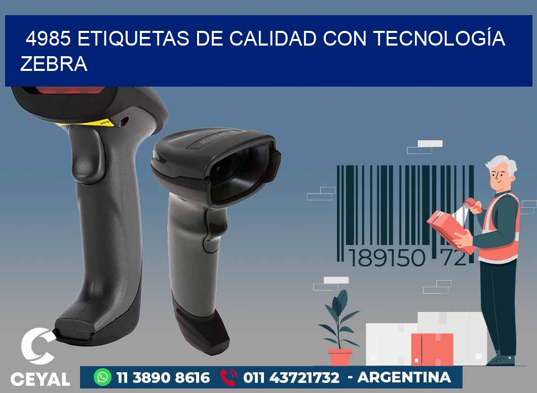 4985 ETIQUETAS DE CALIDAD CON TECNOLOGÍA ZEBRA