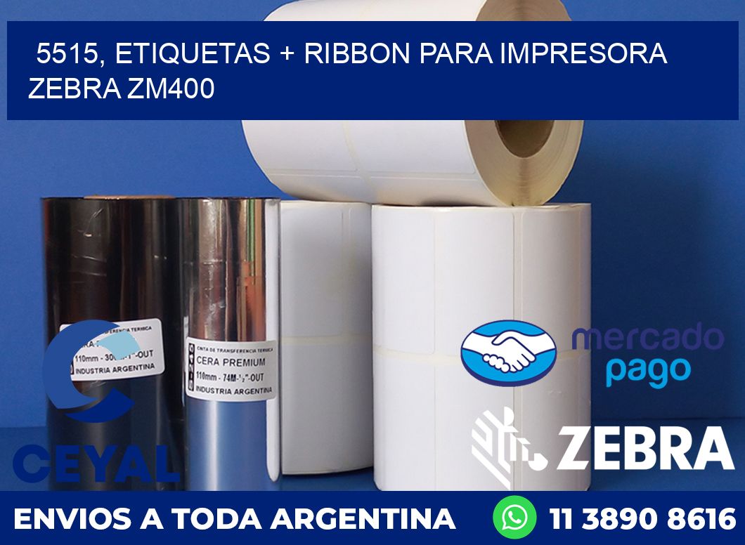 5515, etiquetas + ribbon para impresora zebra ZM400