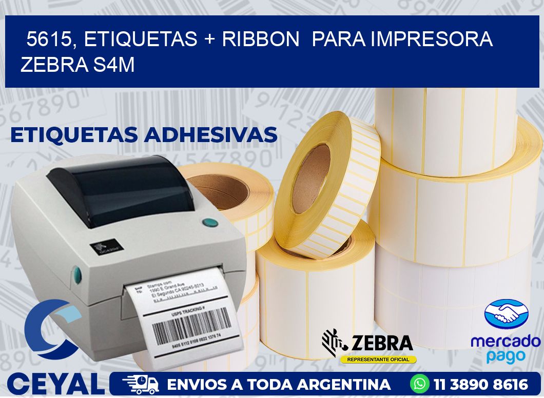 5615, etiquetas + ribbon  para impresora zebra S4M