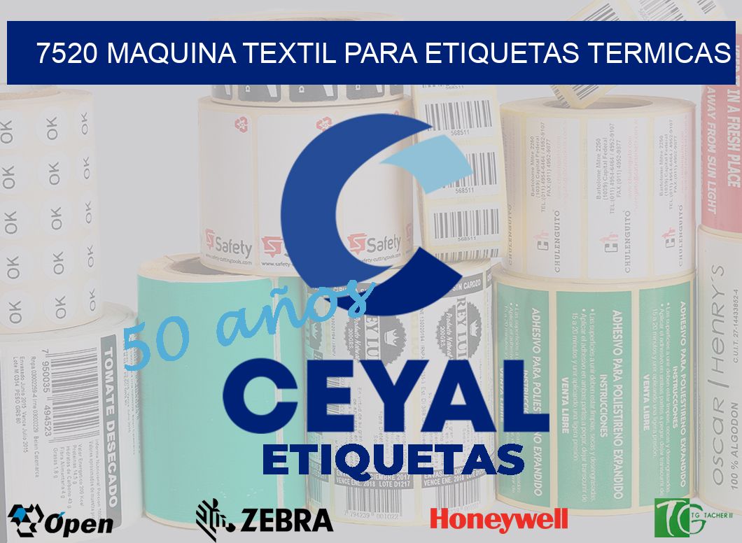 7520 MAQUINA TEXTIL PARA ETIQUETAS TERMICAS