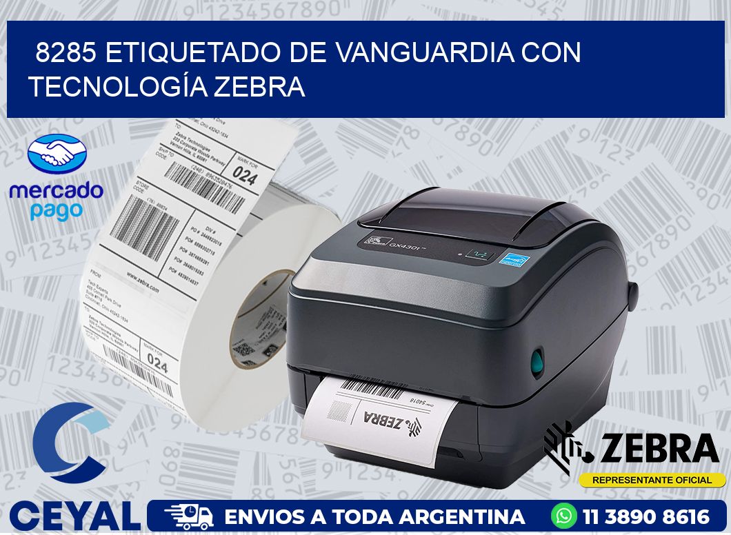 8285 ETIQUETADO DE VANGUARDIA CON TECNOLOGÍA ZEBRA