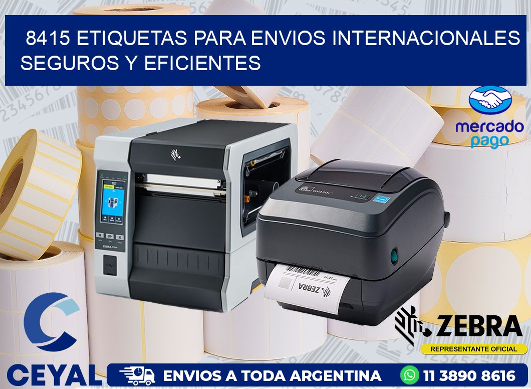 8415 ETIQUETAS PARA ENVIOS INTERNACIONALES SEGUROS Y EFICIENTES