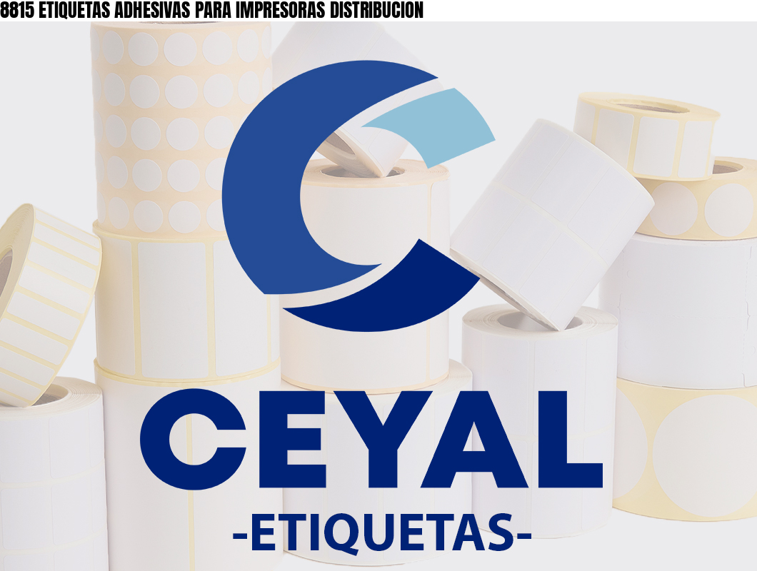 8815 ETIQUETAS ADHESIVAS PARA IMPRESORAS DISTRIBUCION