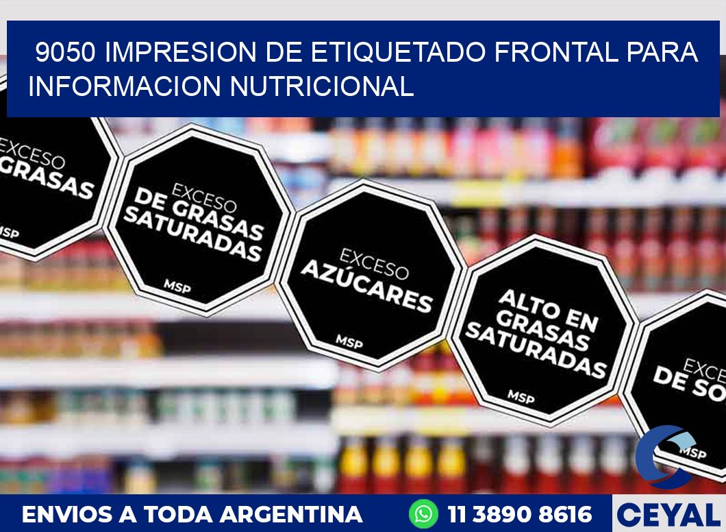 9050 IMPRESION DE ETIQUETADO FRONTAL PARA INFORMACION NUTRICIONAL