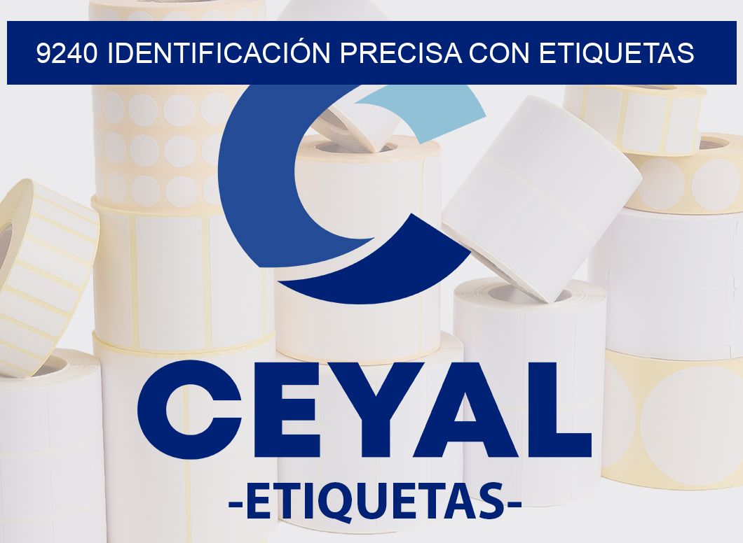 9240 IDENTIFICACIÓN PRECISA CON ETIQUETAS