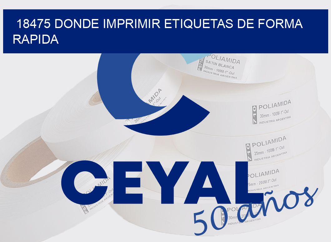 18475 DONDE IMPRIMIR ETIQUETAS DE FORMA RAPIDA